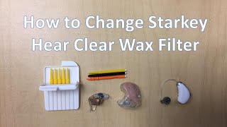 How to Change Starkey Hear Clear Wax Trap Filter in Any Hearing Aid [upl. by Sidonnie241]