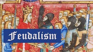 Feudalism in Medieval Europe What is Feudalism [upl. by Hailat]