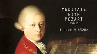 Meditate with Mozart  432Hz Classical Music  Vol 2 [upl. by Anialad]