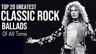 TOP 20 CLASSIC ROCK BALLADS OF ALL TIME [upl. by Fradin]