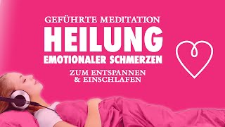 Herzmeditation  Heilung emotionaler Schmerzen  Zum Entspannen amp Einschlafen [upl. by Buddy]