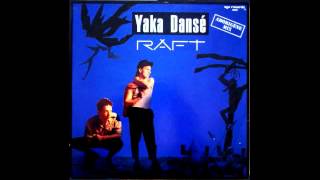 Raft  yaka dansé version longue 1987 [upl. by Griffiths]