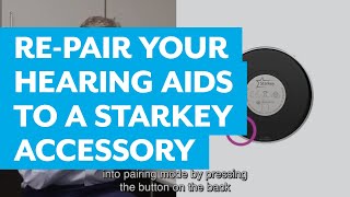 How to RePair Your Hearing Aids to a Starkey Accessory [upl. by Barnabas]