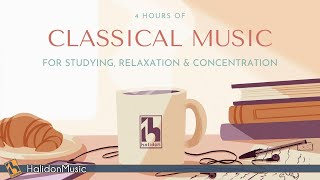 4 Hours Classical Music for Studying Relaxation amp Concentration [upl. by Beverlie]