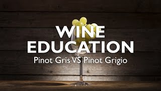 WINE EDUCATION  Pinot Gris VS Pinot Grigio [upl. by Macomber]