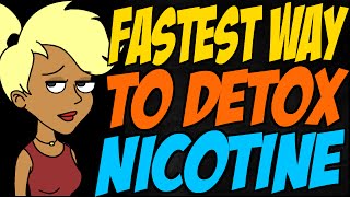 Fastest Way to Detox Nicotine [upl. by Hilbert487]