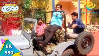 Taarak Mehta Ka Ooltah Chashmah  Episode 530  Full Episode [upl. by Dalton]