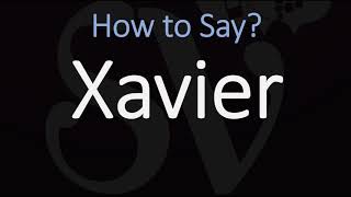 How to Pronounce Xavier [upl. by Arondel]