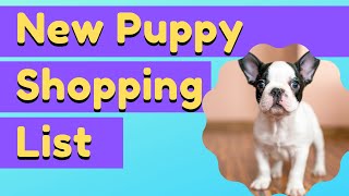 New Puppy Shopping List [upl. by Hayifas]