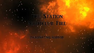 The Station Nightclub Fire  A Short Documentary  Fascinating Horror [upl. by Cissy]