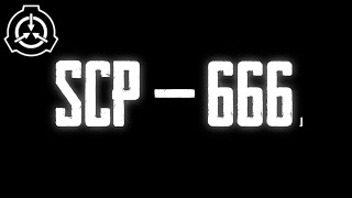 SCP  666 [upl. by Blackmun]