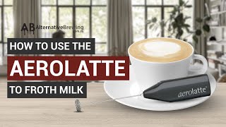 How To Use the AeroLatte To Froth Milk [upl. by Gustafsson]