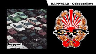 HAPPYSAD  Odpocznijmy OFFICIAL AUDIO [upl. by Kaela]