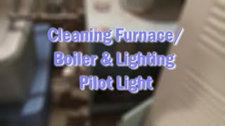 Cleaning Your FurnaceBoiler amp Lighting the Pilot [upl. by Ylrehc]