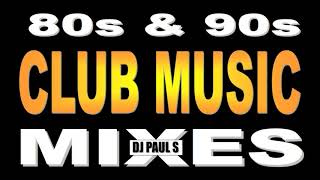 80s amp 90s Club Music Mixes  DJ Paul S [upl. by Hernandez296]