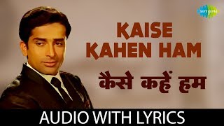 Kaise Kahen Ham with lyrics  कैसे कहें हम  Kishore Kumar  Sharmilee [upl. by Andres460]