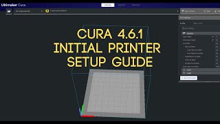 Ultimaker Cura 3D Printing Guide Initial Setup 461 [upl. by Teerprug]