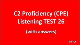 C2 Proficiency CPE Listening Test 26 with answers [upl. by Horlacher]