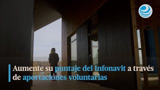 Aumente su puntaje del Infonavit a través de aportaciones voluntarias [upl. by Cartie]