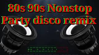 80s 90s Nonstop party Disco remix 2020 [upl. by Michele]