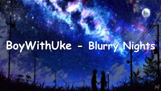 BoyWithUke  Blurry Nights Lyrics [upl. by Hunt368]