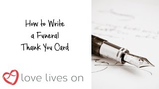 How to Write a Funeral Thank You Card [upl. by Neelrac]