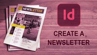 Adobe InDesign Tutorial How to Create a Newsletter [upl. by Greenebaum696]