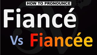 How to Pronounce Fiancé vs Fiancée [upl. by Alegnad]