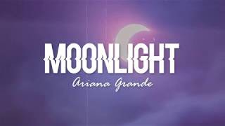 Moonlight  Ariana Grande Lyrics [upl. by Niles]