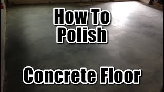 How To Polish Concrete Floor [upl. by Pretrice869]