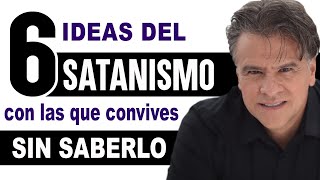 6 IDEAS del SATANISMO con las que CONVIVES sin saberlo  CarlosCuauhtemocS [upl. by Ecargyram474]