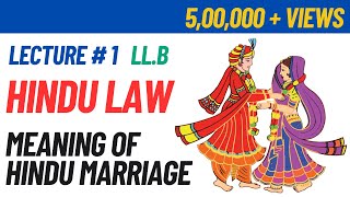 FAMILY LAW  HINDU LAW 1  Hindu Marriage Part1  Meaning amp Definition of Hindu Marriage [upl. by Oak]