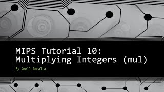 MIPS Tutorial 10 Multiplying Integers mul [upl. by Maise]