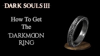 How To Get The Darkmoon Ring Dark Souls III [upl. by Kcirej]