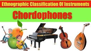 CLASSIFICATION OF MUSICAL INSTRUMENTS  CHORDOPHONES [upl. by Erving955]