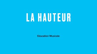 La Hauteur  EDUCATION MUSICALE [upl. by Erhart251]