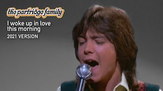 I woke up in love this morning 2021 Version by The Partridge Family [upl. by Porcia]