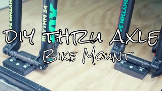 DIY Thru Axle Bike Mount [upl. by Somisareg]