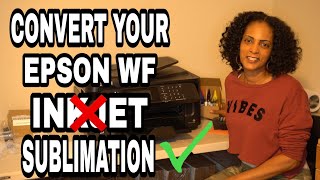 How To Convert The Epson Workforce To A Sublimation Printer So Easy [upl. by Borman]