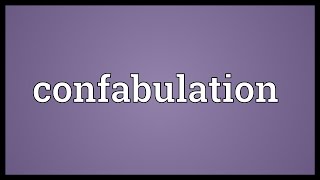 Confabulation Meaning [upl. by Conlon]