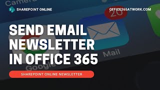 Create and send email newsletter from SharePoint Online [upl. by Elleimac]