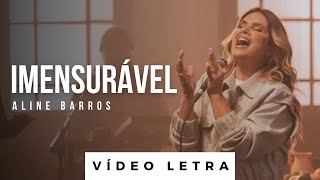 Imensurável  Aline Barros Vídeo Letra [upl. by Troy813]