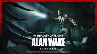 Dead by Daylight  Alan Wake Livestream [upl. by Bywaters]