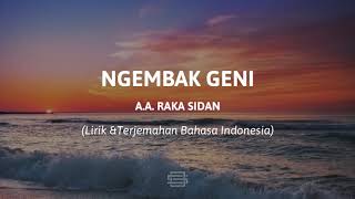 Ngembak Geni  A A Raka Sidan Lirik amp Terjemahan Bahasa Indonesia [upl. by Orecul754]