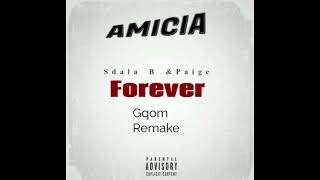 Sdala B amp Paige Forever Gqom Remake [upl. by Raine265]