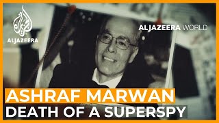 Ashraf Marwan Death of a Superspy  Al Jazeera World [upl. by Blythe622]