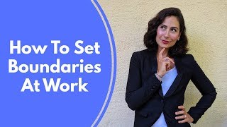 How To Set Boundaries At Work  Communicate Your Needs [upl. by Swann]