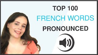 PRONOUNCE THE 100 MOST COMMON FRENCH WORDS [upl. by Rusel]