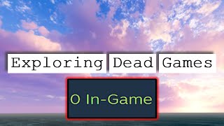 Exploring Dead Games 4 [upl. by Ripp]