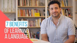 7 Incredibly Useful Benefits of Learning a New Language [upl. by Innes954]